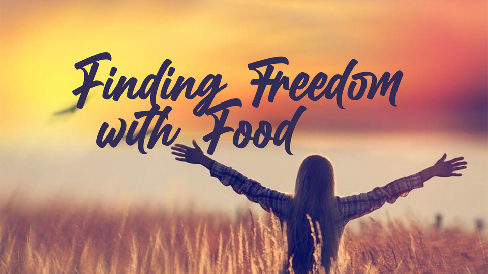 Finding Freedom with Food
