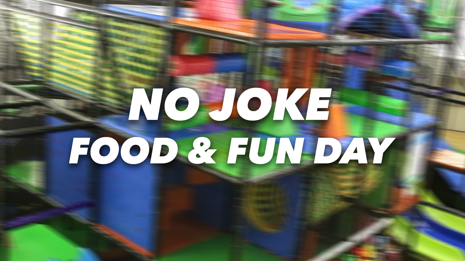 No Joke: Food & Fun Day